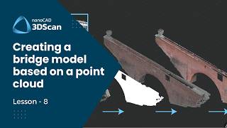 Creating a bridge model based on a point cloud - nanoCAD 3DScan - Lesson 8 Creating A Bridge Model Based On A Point Cloud Nanocad 3dscan Lesson 8