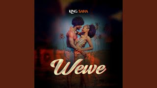 Wewe - King Saha