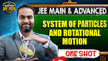 SYSTEM OF PARTICLE & ROTATIONAL MOTION in One Shot: All Concepts & PYQ Covered | JEE Main & Advanced
