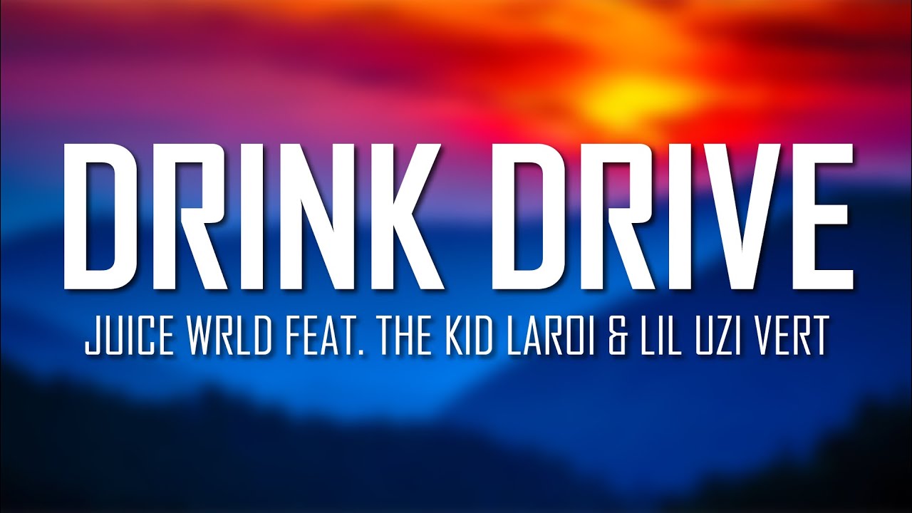 Juice WRLD - Drink Drive ft. The Kid LAROI & Lil Uzi Vert (Lyrics 