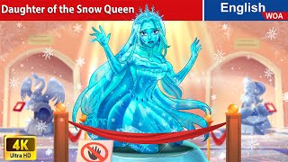 Daughter of the Snow Queen ❄ Bedtime Stories Fairy Tales in English @WOAFairyTalesEnglish