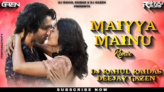 Maiyya Mainu Remix | Subha Ka Muzik | Jersey | Shahid Kapoor | DJ RAHUL RAIDAS .FT. DJ GAZEN
