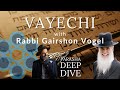 The Secret Code to Mashiach? What Yaakov Saw at the End of Days | Vayechi Deep Dive