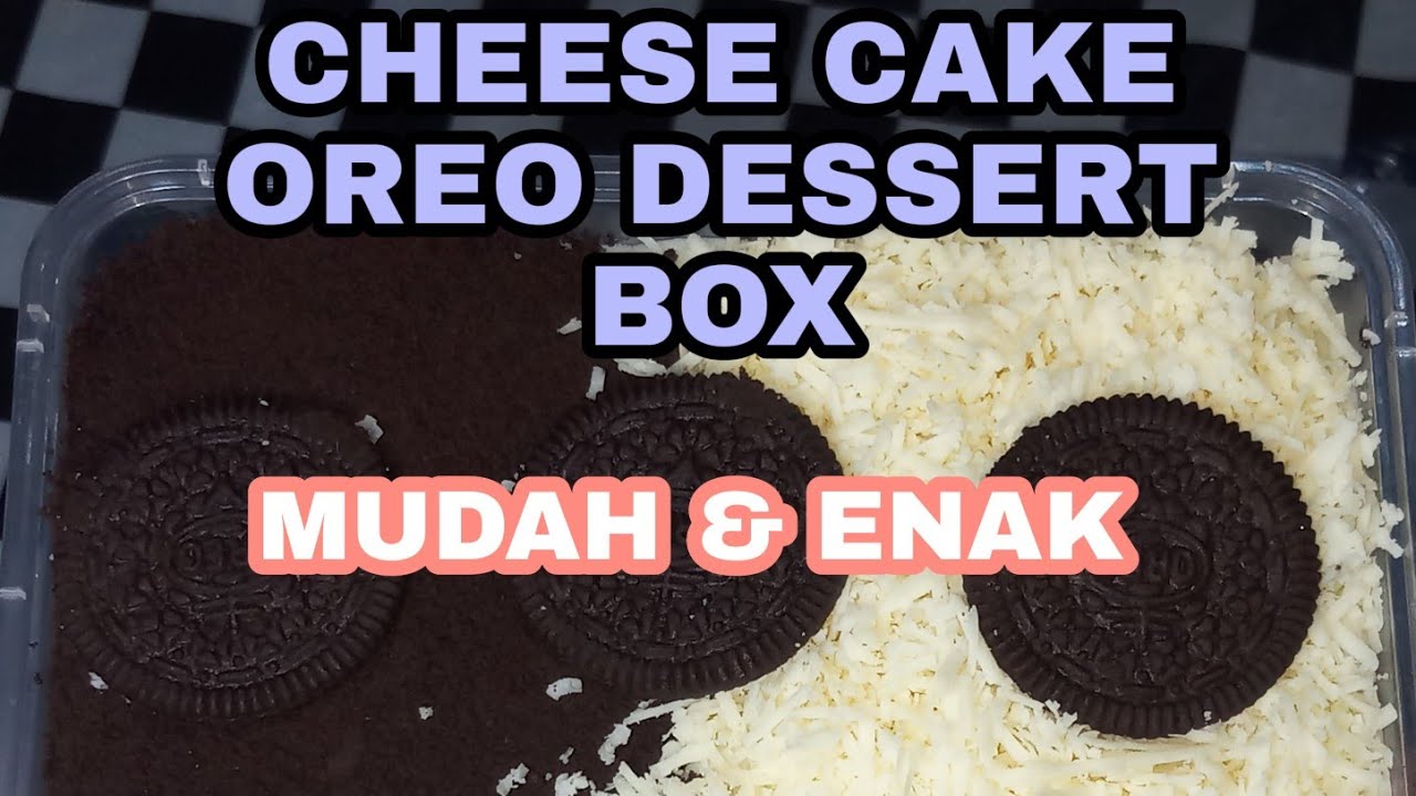 CHEESE CAKE OREO DESSERT BOX VIRAL || #dapurayupratiwi #dessertoreobox #desserboxtviral - YouTube
