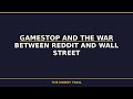 GameStop and the War Between Reddit and Wall Street #Shorts