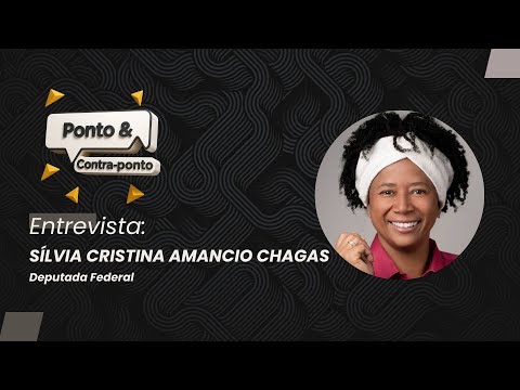 Ponto & Contraponto | Entrevista Sílvia Cristina - Deputada Federal