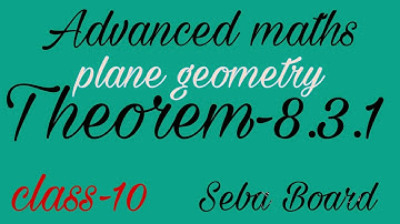 #advanced_mathematics_class_10 , plane geometry, chapter-8, Theorem-8.3.1 ,seba board,English medium