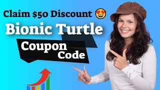 Bionic Turtle Coupon Codes & Promo Codes 2020: Claim $50 Discount 😍