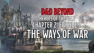 The Ways of War: Heroes of the Vale Chapter 2 Ep 1 | D&D Beyond