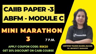 CAIIB Paper -3 ABFM | ABFM  Module C - Mini Marathon 3 | Important Questions Of ABFM