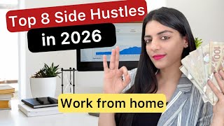 Top 8 Side Hustles In 2026 | Work From Home