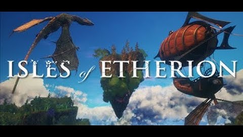 New Videogame Gameplay 2021 Isles of Etherion -- Beta Islands