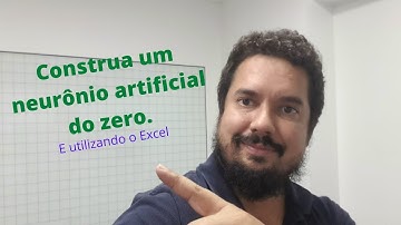 Construa um neurônio artificial do zero. E utilizando o Excel. v2