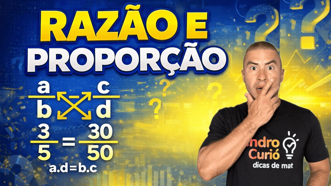 RAZÃO E PROPORÇÃO | FÁCIL e RÁPIDO