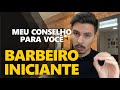 Dicas para quem está começando na barbearia 💈