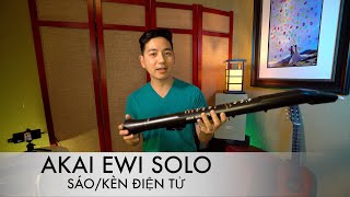 AKAI EWI SOLO Sáo Điện Tử Review.  Nghe và chơi rất phê