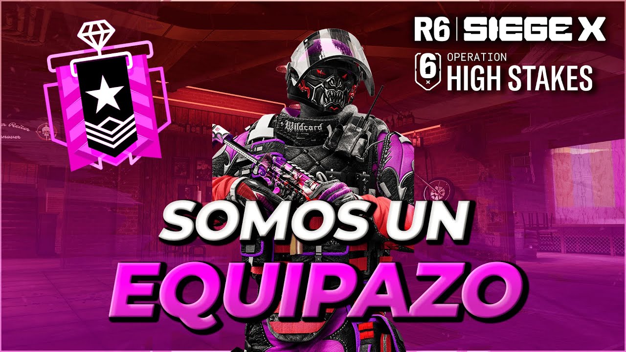 SOMOS UN EQUIPAZO | Rainbow Six Siege X  | High Stakes