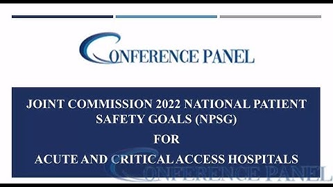 Joint Commission National Patient Safety Goals NPSG for Acute & Critical Access Hospital 2022 Update