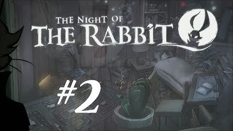 The Night of the Rabbit -  pt. 2 -  Dat Tutorial