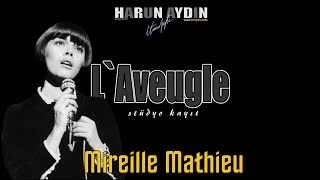 L`Aveugle | Mireille Mathieu