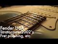 FenderUSA Stratocaster 02' fret polishing, etc.