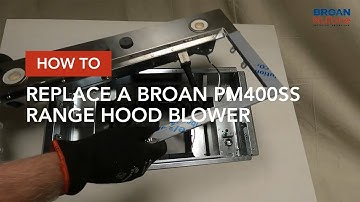 How to Replace a Broan PM400SS Range Hood Blower