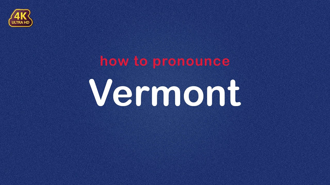 how to pronounce Vermont 【United States】 YouTube