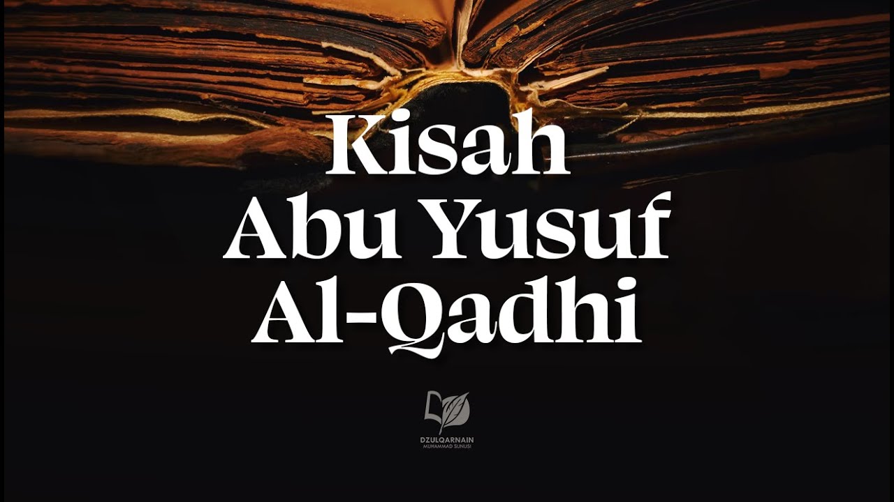 ⁣Kisah Abu Yusuf Al-Qadhi