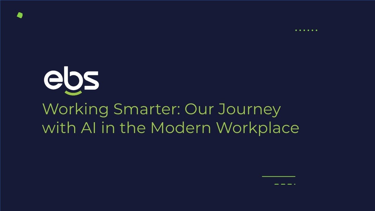 EBS discuss Working Smarter: Our Journey with AI in the Modern ...