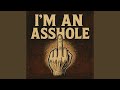 I M An Asshole Outlaw Anthem