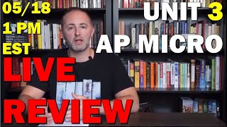 AP Micro LIVE Unit 3 Review 5/18 1 PM EST