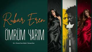 Rubar Eren - Ömrüm Yarım - 