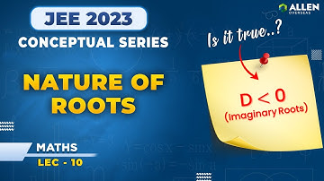 Nature of Roots of Quadratic Equation | Lec 10 | JEE 2023 | ALLEN Overseas #allen
