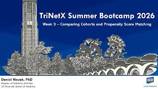 UCR SOM - TriNetX Summer Bootcamp 2026, Week 3 – Comparing Cohorts and Propensity Score Matching
