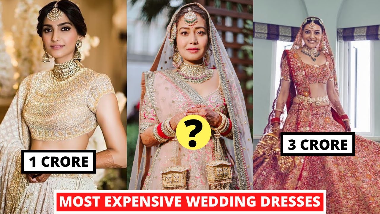 15 Most Expensive Wedding Dresses Of Bollywood Celebrities 2020 Neha Kakkar Kajal Aggarwal