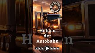 Trucker Country Music Deutsch - Helden der Straße #countrymusik #truckermusik