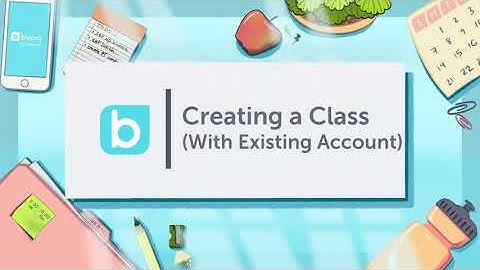Creating a Class With an Existing Account || Bloomz Tutorials