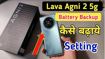 Lava agni2 5g me battery backup kaise badhaye / lava agni 2 5g battery drain issue / Lava agni2 5g