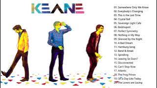 KEANE Greatest Hits Playlist 2023 ~ Best Songs Of All Time ~ Alternative Rock Songs