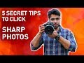 5 Secret Tips to Get SHARP PHOTOS Using Any Camera