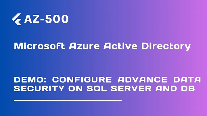Demo: Configure Advance data security on SQL Server and DB - Lecture 80