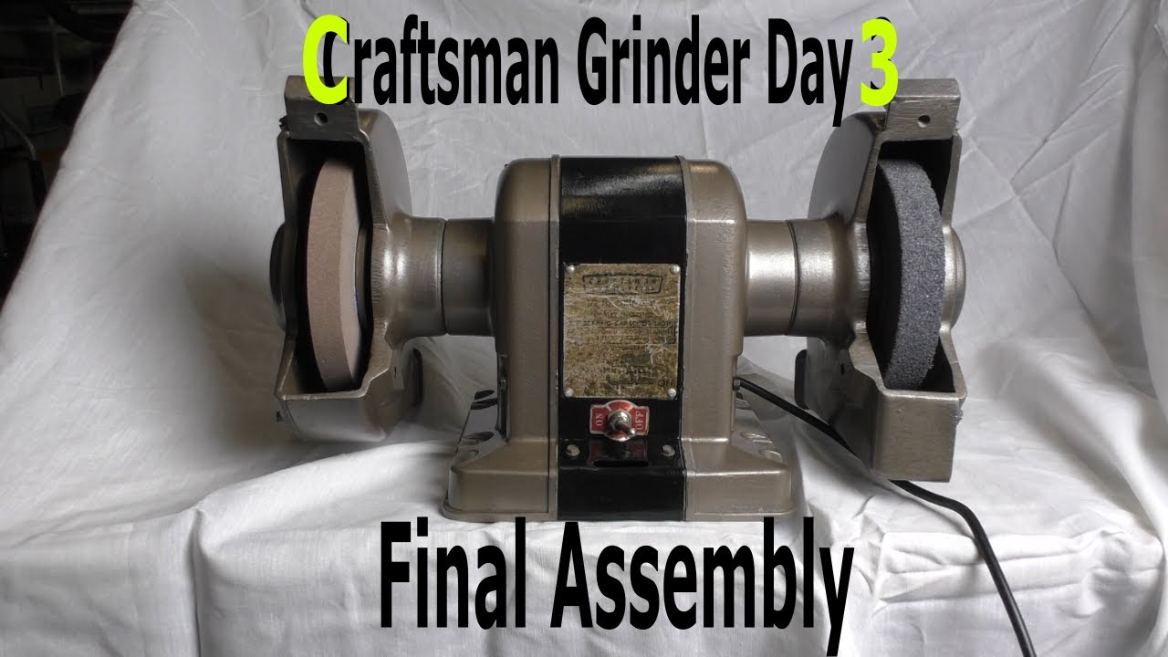 Craftsman Grinder Rebuild Model 397 Day 3 YouTube