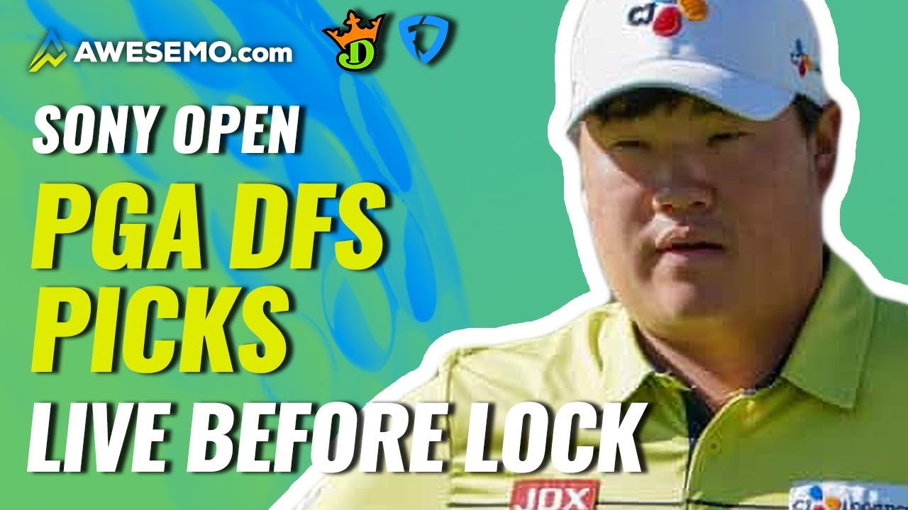 PGA DFS and Fantasy Golf Picks 2022 Sony Open Live Before Lock DraftKings and FanDuel DFS Golf