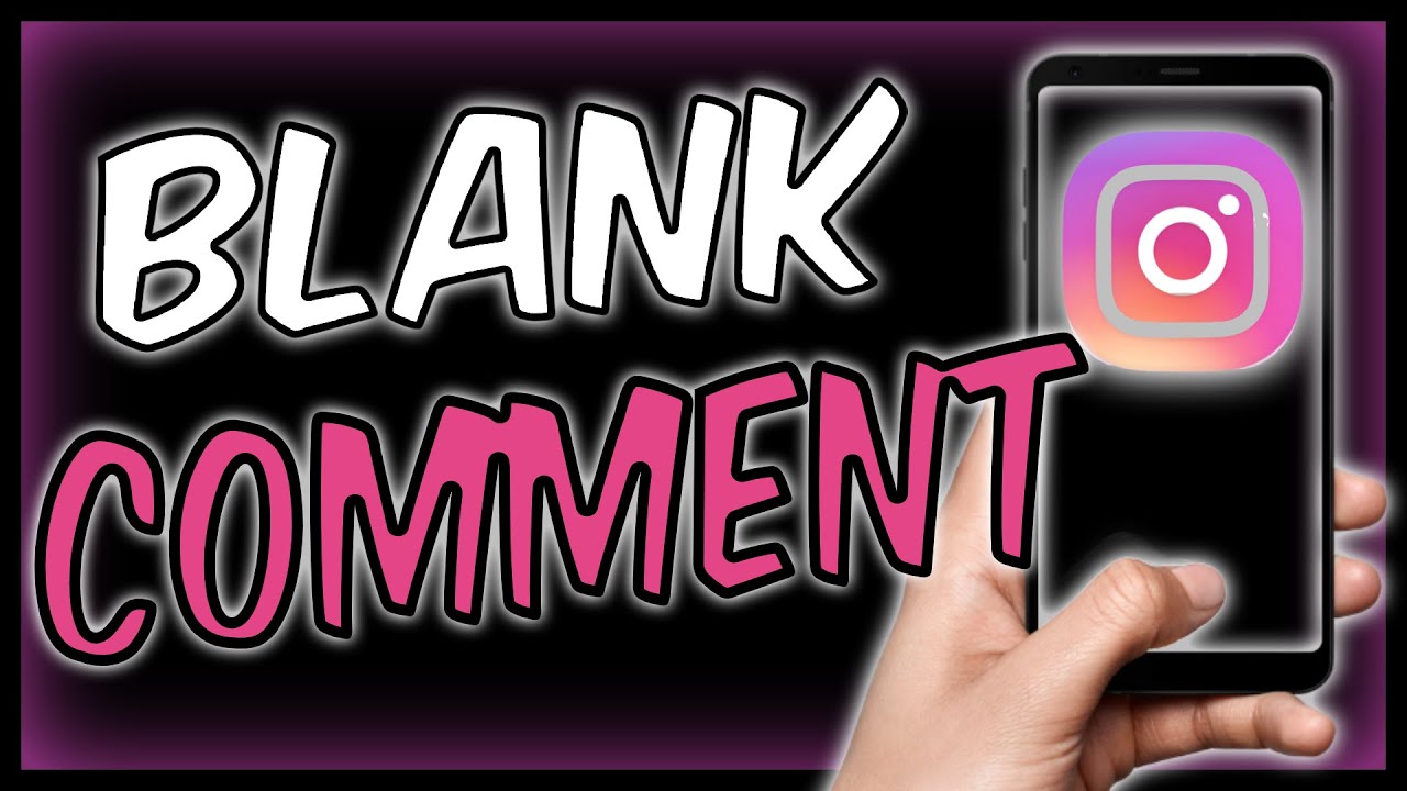 How To Make A Blank Comment On Instagram