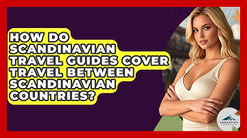 How Do Scandinavian Travel Guides Cover Travel Between Scandinavian Countries?