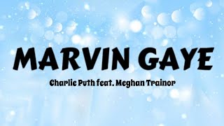 Marvin Gaye - Charlie Puth feat. Meghan Trainor (Lyric Video)