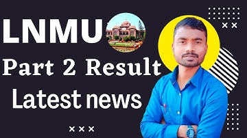 lnmu part 2 Result ||   lnmu part 2 result date 2022. कब जारी होगा पार्ट 2 का रिजल्ट ?  part 3 exam