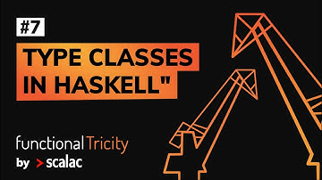 Functional Tricity #7 - Paweł Sączawa "Type Classes in Haskell"
