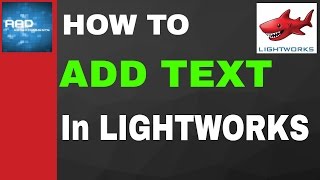 How to add text in Lightworks