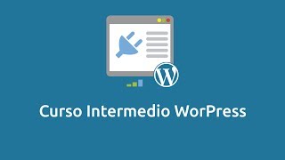 Curso WordPress Intermedio: 3- Frameworks y constructores